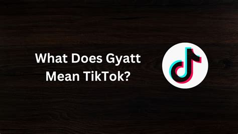 GYATT on Tiktok: What Does It Mean, How To Use It and Top Slangs.